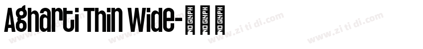 Agharti Thin Wide字体转换